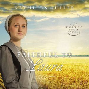 Faithful to Laura, Kathleen Fuller