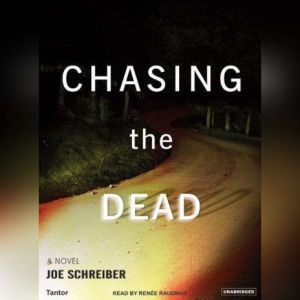 Chasing the Dead, Joe Schreiber