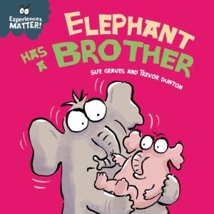 Elephant Has a Brother, Sue Graves