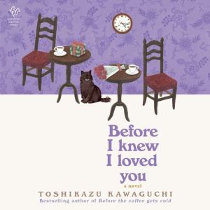 Before I Knew I Loved You, Toshikazu Kawaguchi