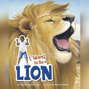 I Want to Be a Lion, Thomas Kingsley Troupe