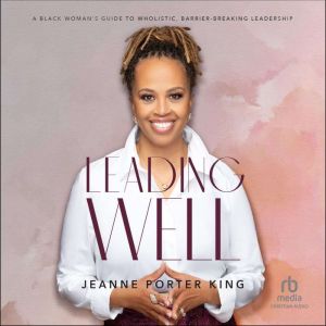 Leading Well, Jeanne Porter King