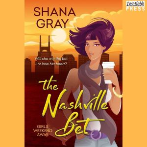 The Nashville Bet, Shana Gray