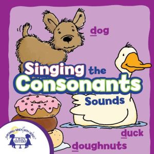 Singing the Consonant Sounds, Kim Mitzo Thompson