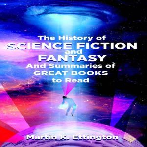 The History of Science Fiction and Fa..., Martin K. Ettington