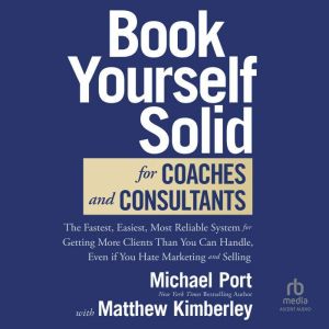 Book Yourself Solid for Coaches and C..., Michael Port