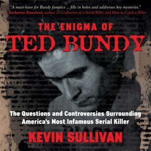 The Enigma of Ted Bundy, Kevin M. Sullivan