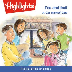 Tex and Indi A Cat Named Cow, Highlights For Children