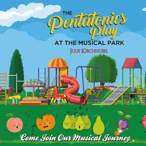 The Pentatonics Play At The Musical P..., Julie Kirchhubel
