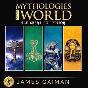 Mythologies of the World The Great C..., James Gaiman