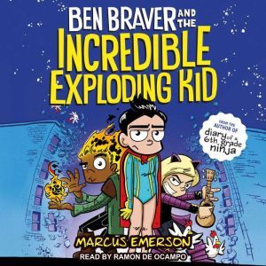 Ben Braver and the Incredible Explodi..., Marcus Emerson