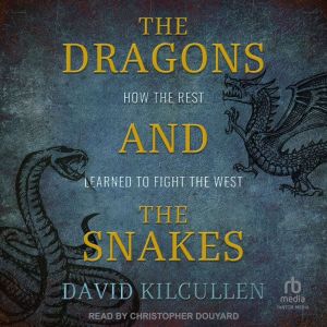 The Dragons and the Snakes, David Kilcullen