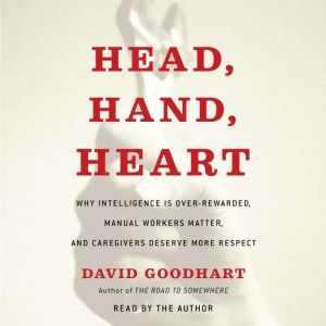 Head, Hand, Heart, David Goodhart