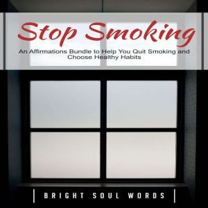 Stop Smoking An Affirmations Bundle ..., Bright Soul Words