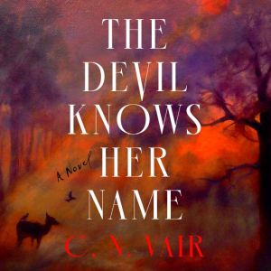 The Devil Knows Her Name, C.N. Vair