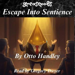 Escape into Sentience: A Jurisprudence of Drip