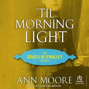 Til Morning Light, Ann Moore