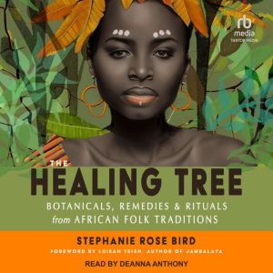 The Healing Tree, Stephanie Rose Bird