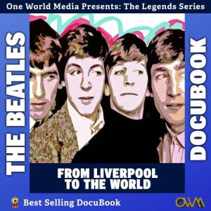 The Beatles: From Liverpool to the World