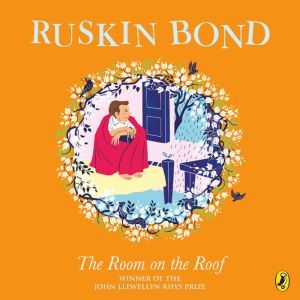 The Room On The Roof, Ruskin Bond