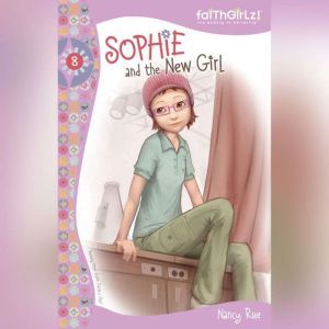 Sophie and the New Girl, Nancy N. Rue