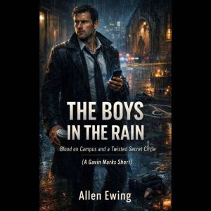 The Boys in the Rain, Allen Ewing