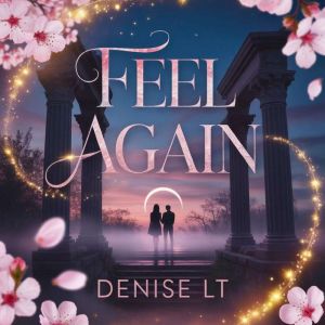 Feel Again, DENISE LT