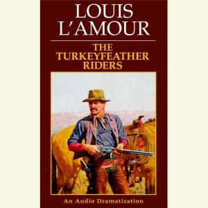 The Turkeyfeather Riders, Louis LAmour