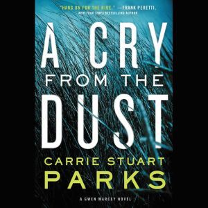 A Cry from the Dust, Carrie Stuart Parks