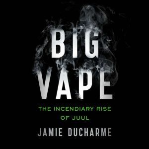 Big Vape, Jamie Ducharme