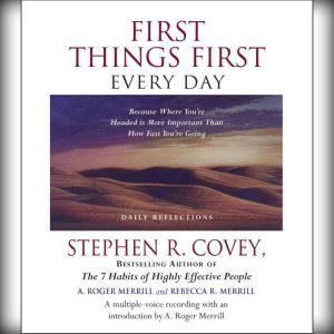 First Things First Every Day, Stephen R. Covey