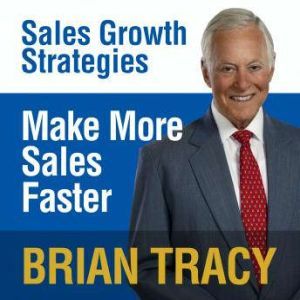Make More Sales Faster, Brian Tracy