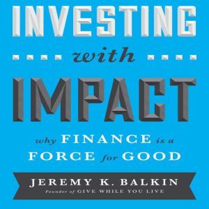 Investing With Impact, Jeremy Balkin