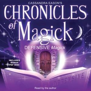 Chronicles of Magick Defensive Magic..., Cassandra Eason