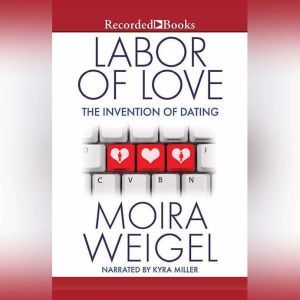 Labor of Love, Moira Weigel