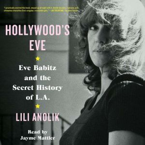Hollywoods Eve, Lili Anolik