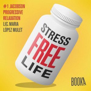Vida sin estres 1 StressFree Life ..., Maria Lopez Mulet