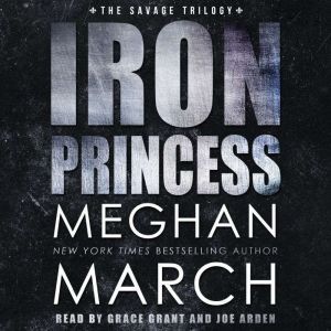 Iron Princess: An Anti-Heroes Collection Novel, Meghan  March