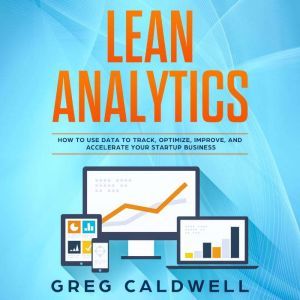 Lean Analytics, Greg Caldwell