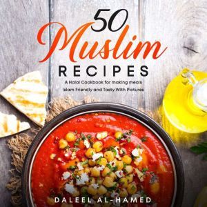 50 Muslim Recipes, Daleel alHamed