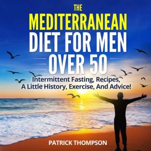 The Mediterranean Diet for Men Over 5..., Thompson Patrick