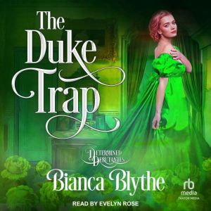 The Duke Trap, Bianca Blythe