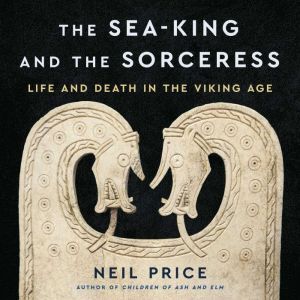 The SeaKing and the Sorceress, Neil Price