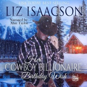 Her Cowboy Billionaire Birthday Wish, Liz Isaacson