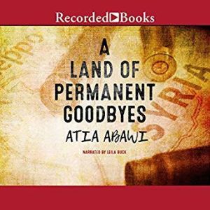 A Land of Permanent Goodbyes, Atia Abawi