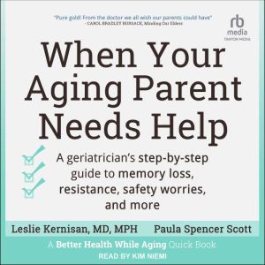 When Your Aging Parent Needs Help, MD Kernisan
