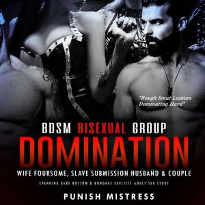 BDSM Bisexual Group Domination  Wife..., Punish Mistress