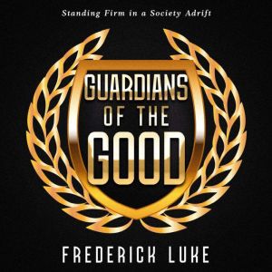 Guardians of the Good, Frederick Luke
