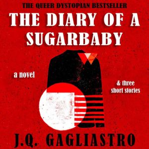 The Diary of a Sugarbaby, J.Q. Gagliastro
