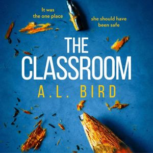 The Classroom, A. L. Bird